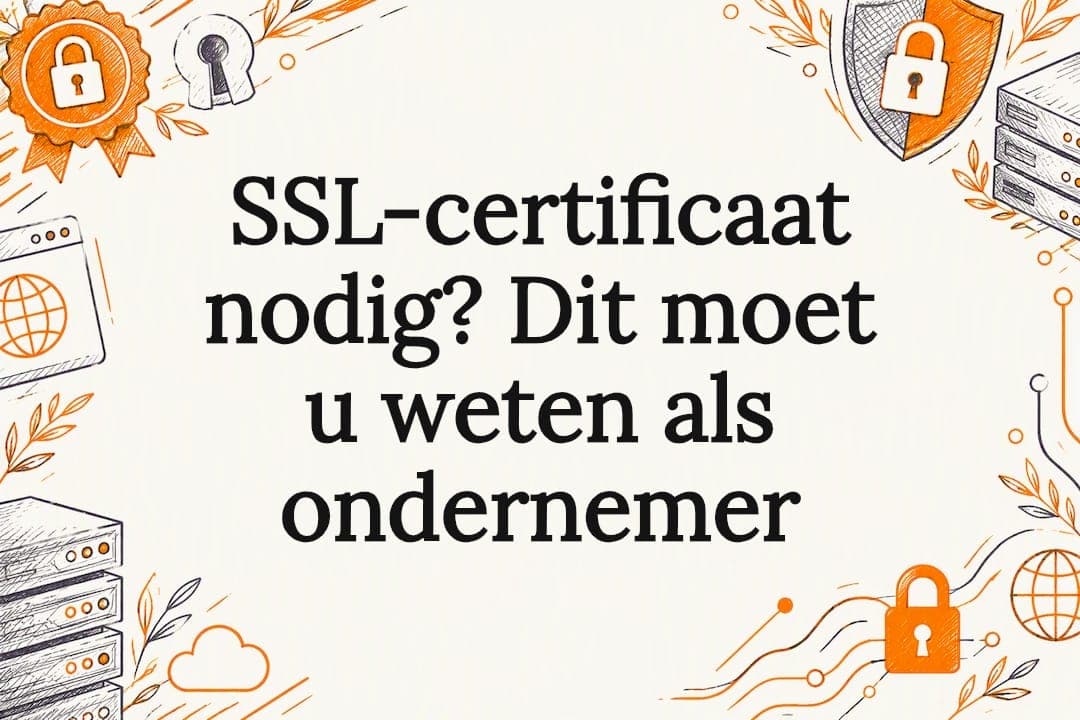 SSL-certificaat nodig? Dit moet u weten als ondernemer