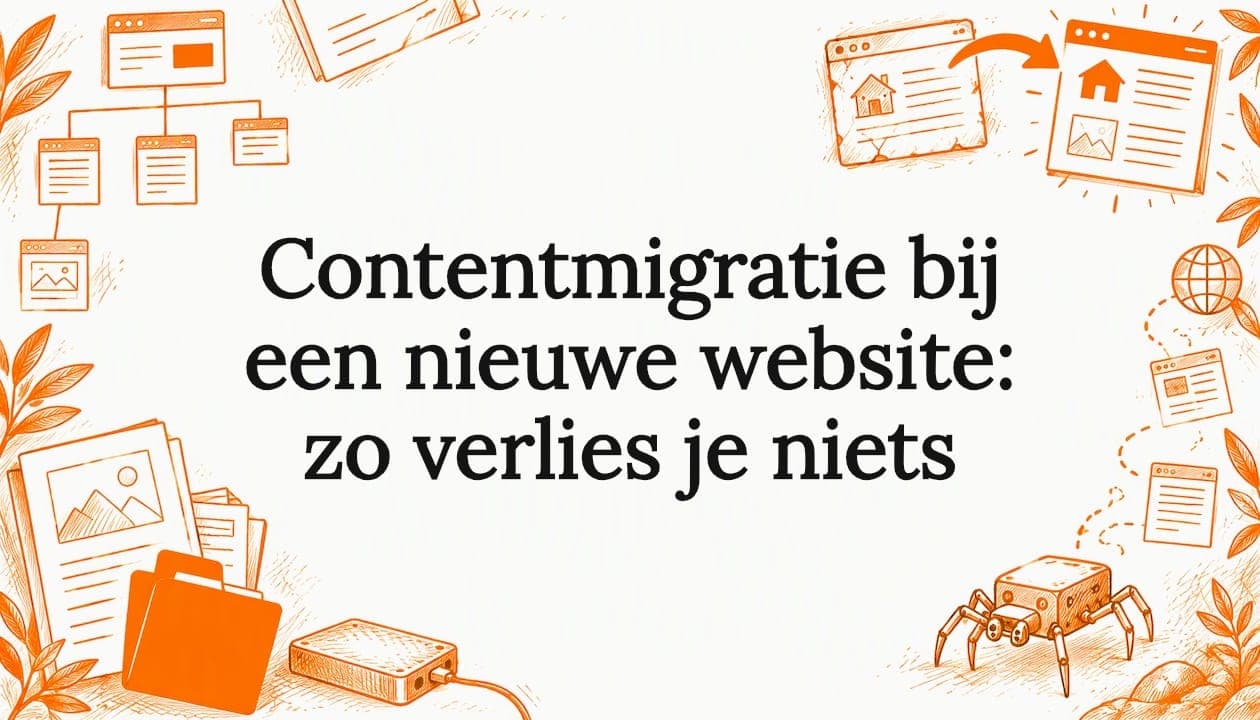 Contentmigratie bij een nieuwe website: zo verlies je niets